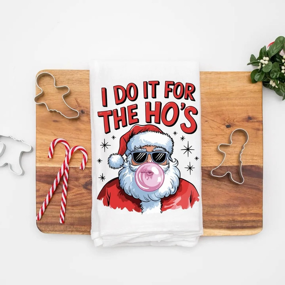 Santa Graphic Kitchen Towel - I do it for the ho’s (new item, never used)